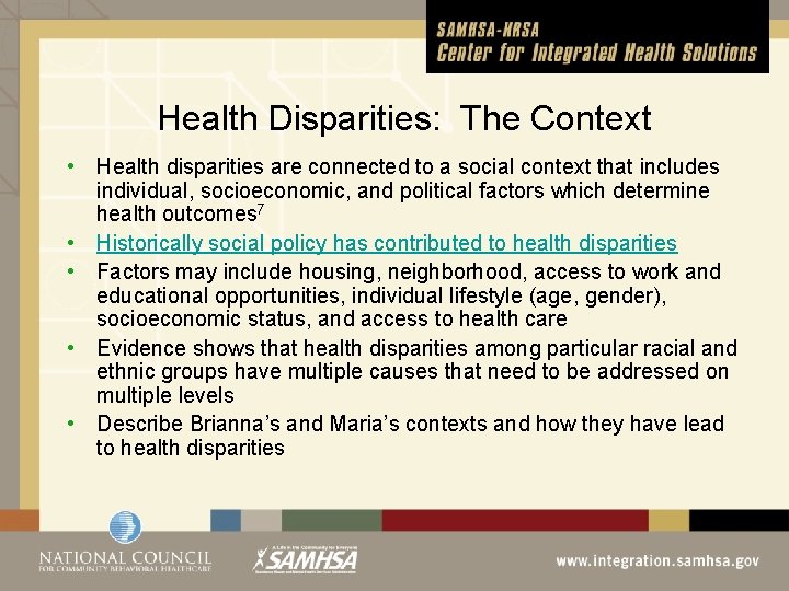 Health Disparities: The Context • Health disparities are connected to a social context that