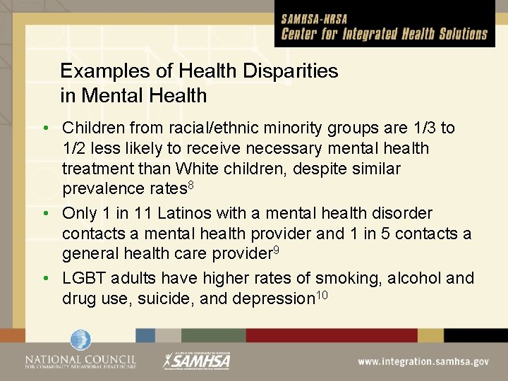 Examples of Health Disparities in Mental Health • Children from racial/ethnic minority groups are