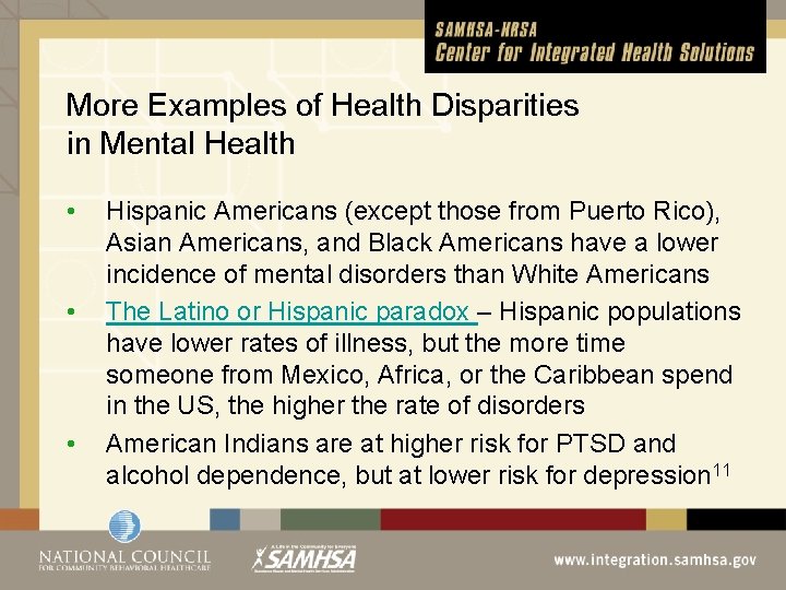 More Examples of Health Disparities in Mental Health • • • Hispanic Americans (except