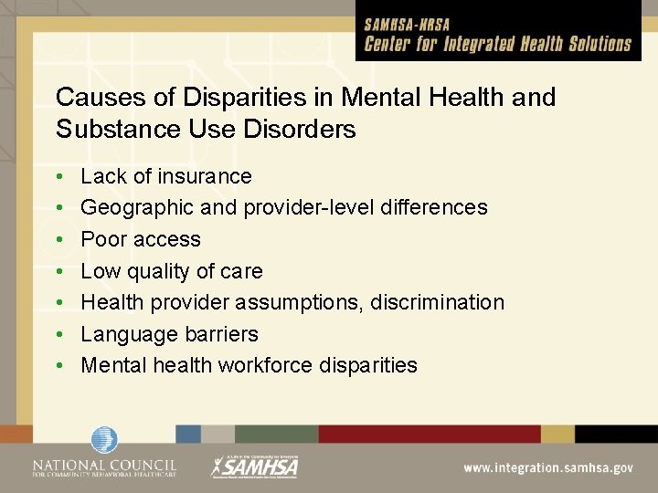 Causes of Disparities in Mental Health and Substance Use Disorders • • Lack of