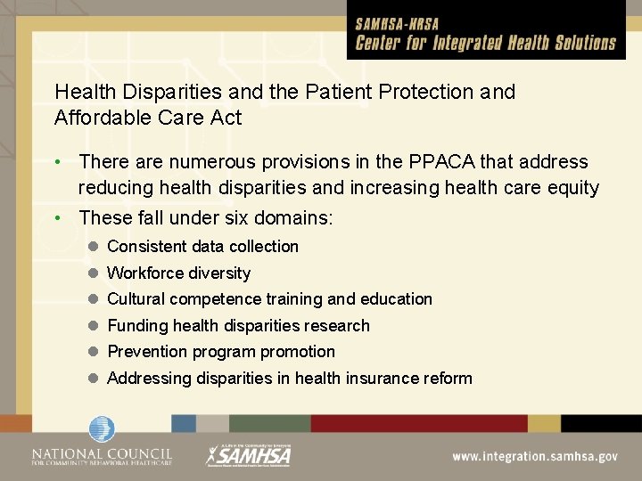 Health Disparities and the Patient Protection and Affordable Care Act • There are numerous