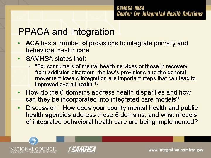 PPACA and Integration • ACA has a number of provisions to integrate primary and