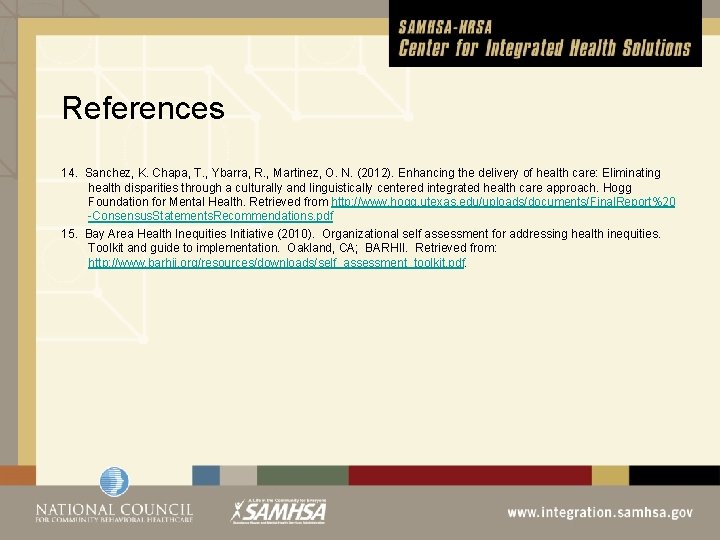 References 14. Sanchez, K. Chapa, T. , Ybarra, R. , Martinez, O. N. (2012).