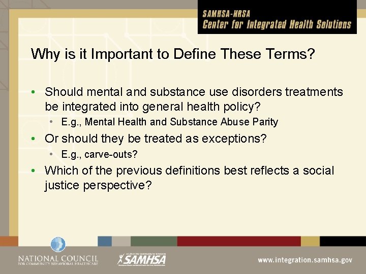 Why is it Important to Define These Terms? • Should mental and substance use