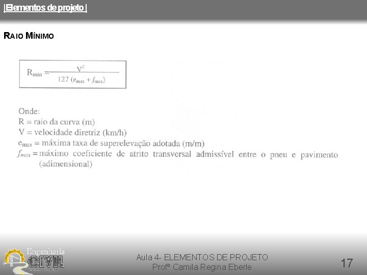 |Elementos de projeto | RAIO MÍNIMO Aula 4 - ELEMENTOS DE PROJETO Profª Camila