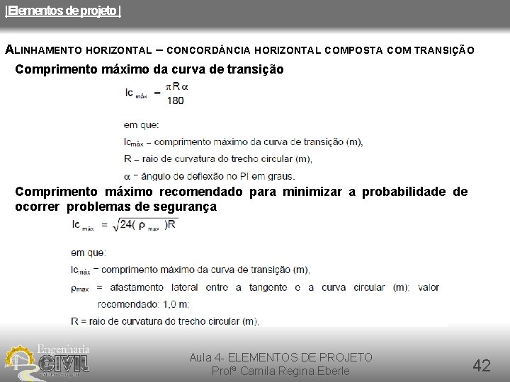 |Elementos de projeto | ALINHAMENTO HORIZONTAL – CONCORD NCIA HORIZONTAL COMPOSTA COM TRANSIÇÃO Comprimento