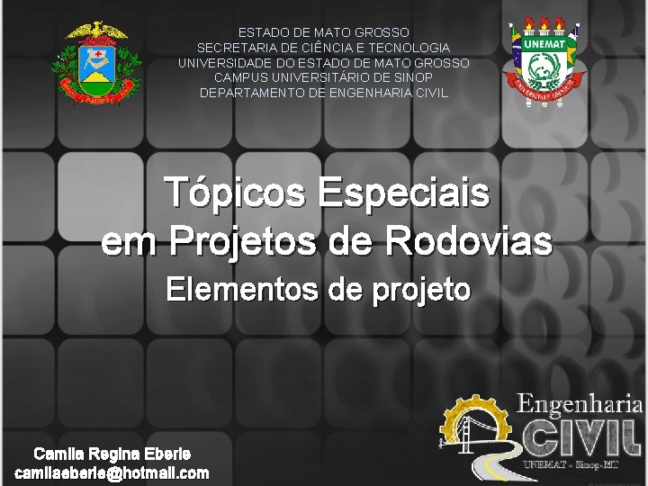 ESTADO DE MATO GROSSO SECRETARIA DE CIÊNCIA E TECNOLOGIA UNIVERSIDADE DO ESTADO DE MATO ESTADO DE MATO GROSSO SECRETARIA DE CIÊNCIA E TECNOLOGIA UNIVERSIDADE DO ESTADO DE MATO