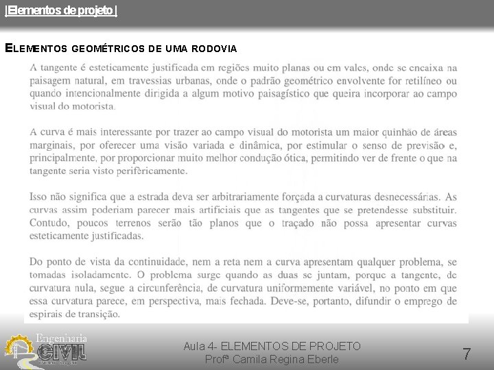|Elementos de projeto | ELEMENTOS GEOMÉTRICOS DE UMA RODOVIA Aula 4 - ELEMENTOS DE |Elementos de projeto | ELEMENTOS GEOMÉTRICOS DE UMA RODOVIA Aula 4 - ELEMENTOS DE