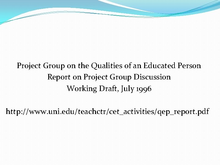 Project Group on the Qualities of an Educated Person Report on Project Group Discussion