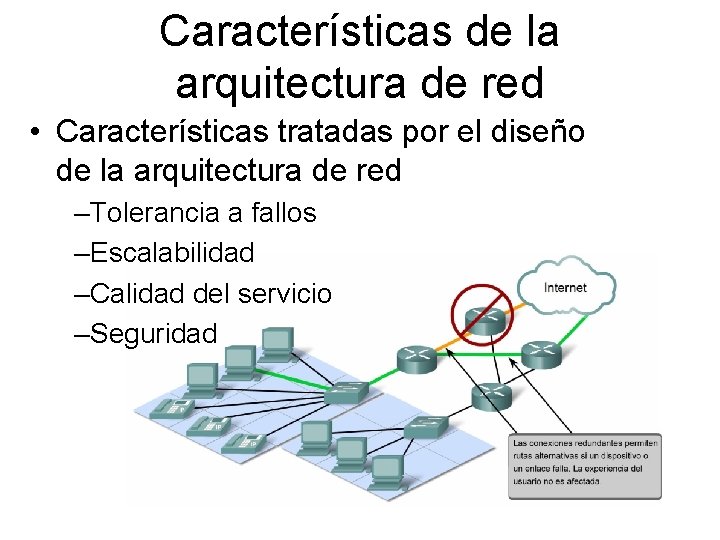 Características de la arquitectura de red • Características tratadas por el diseño de la