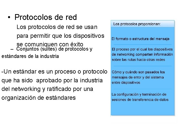  • Protocolos de red Los protocolos de red se usan para permitir que