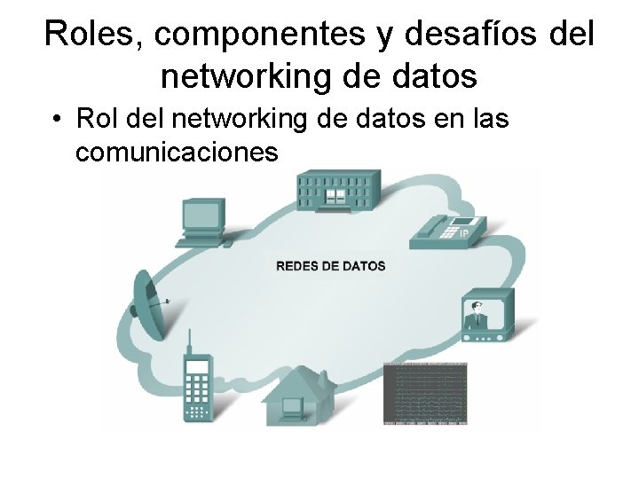 Roles, componentes y desafíos del networking de datos • Rol del networking de datos