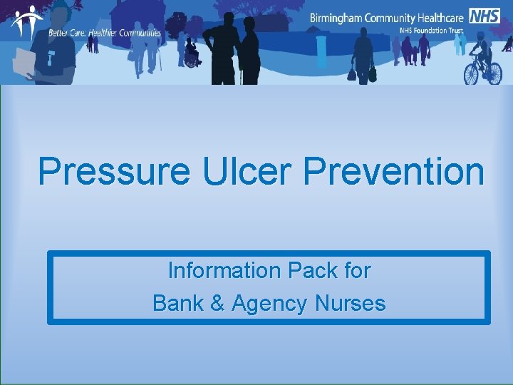 Pressure Ulcer Prevention Information Pack for Bank & Agency Nurses 