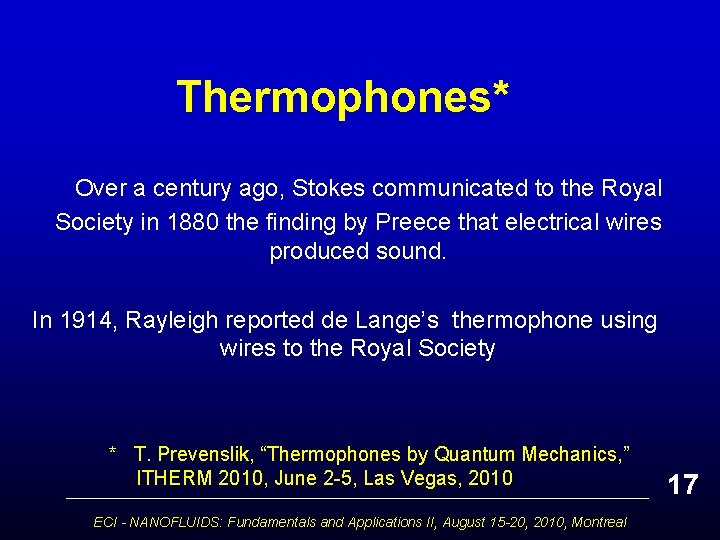 Thermophones* Over a century ago, Stokes communicated to the Royal Society in 1880 the