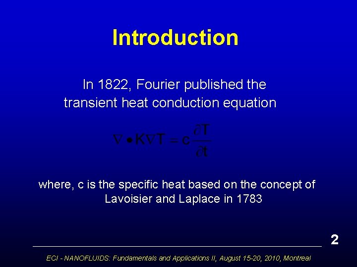 Introduction In 1822, Fourier published the transient heat conduction equation where, c is the