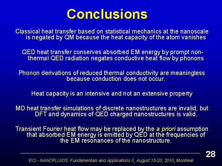 Conclusions Classical heat transfer based on statistical mechanics at the nanoscale is negated by