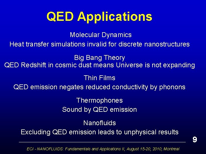 QED Applications Molecular Dynamics Heat transfer simulations invalid for discrete nanostructures Big Bang Theory