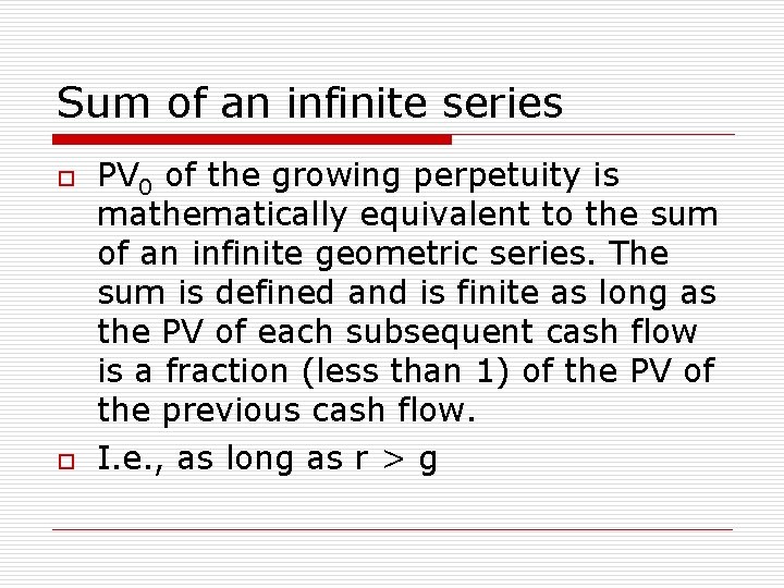 Sum of an infinite series o o PV 0 of the growing perpetuity is