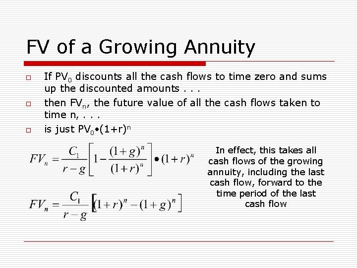 FV of a Growing Annuity o o o If PV 0 discounts all the