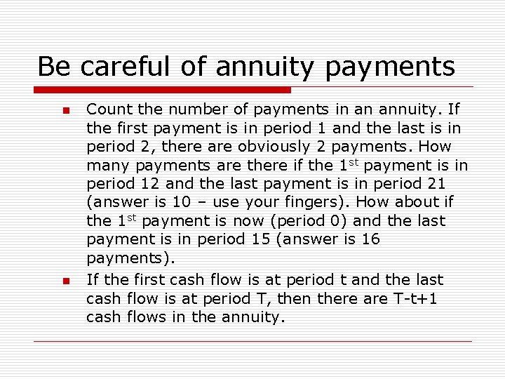 Be careful of annuity payments n n Count the number of payments in an