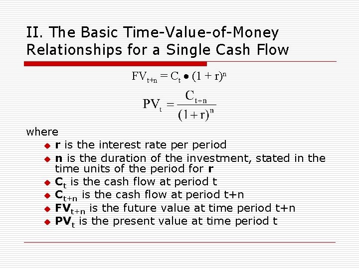 II. The Basic Time-Value-of-Money Relationships for a Single Cash Flow FVt+n = Ct (1