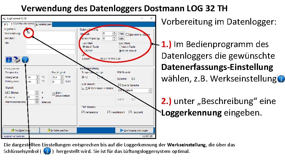 Verwendung des Datenloggers Dostmann LOG 32 TH Vorbereitung im Datenlogger: 1. ) Im Bedienprogramm
