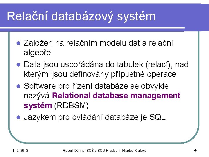 Databzov systmy Historie databz Strukturovan dotazovac jazyk SQL