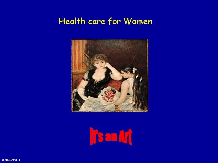 Health care for Women © PHMvd. W 2010 