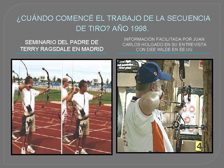 ¿CUÁNDO COMENCÉ EL TRABAJO DE LA SECUENCIA DE TIRO? AÑO 1998. SEMINARIO DEL PADRE