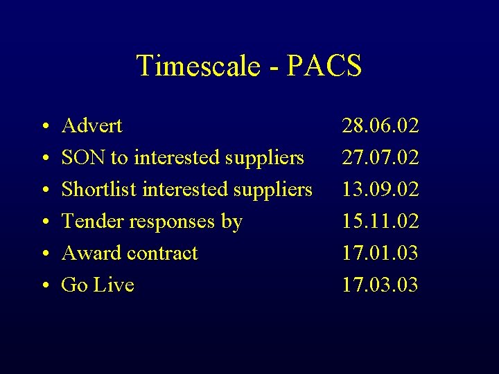 Timescale - PACS • • • Advert SON to interested suppliers Shortlist interested suppliers