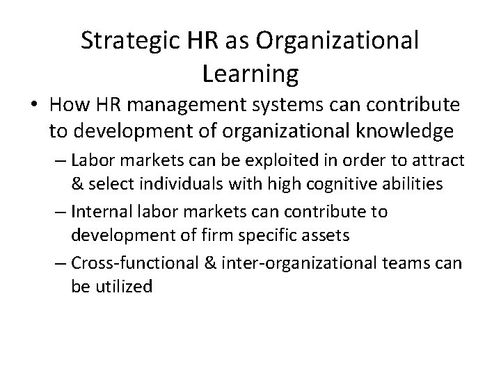 Strategic HR as Organizational Learning • How HR management systems can contribute to development