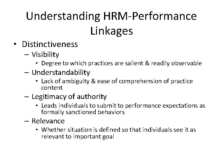 Understanding HRM-Performance Linkages • Distinctiveness – Visibility • Degree to which practices are salient