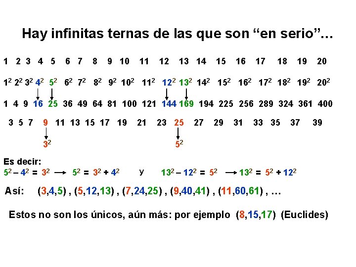 Hay infinitas ternas de las que son “en serio”… 1 2 3 4 5