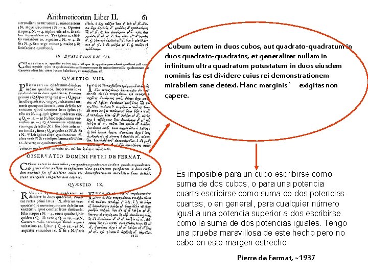 Cubum autem in duos cubos, aut quadrato-quadratum in duos quadrato-quadratos, et generaliter nullam in