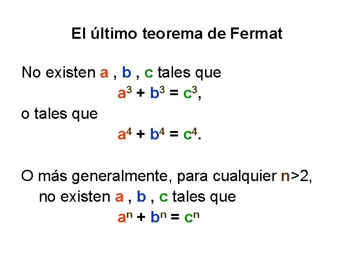 El último teorema de Fermat No existen a , b , c tales que