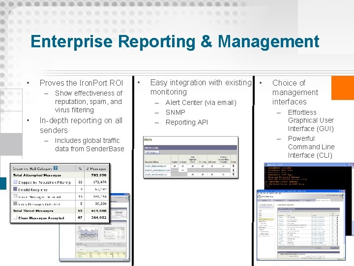 Enterprise Reporting & Management • Proves the Iron. Port ROI – Show effectiveness of