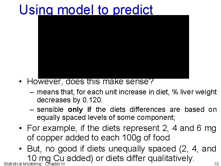 Using model to predict • However, does this make sense? – means that, for