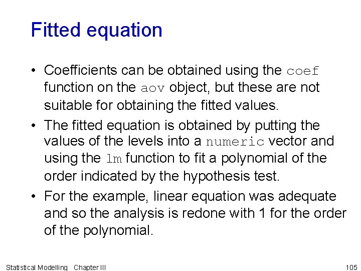 Fitted equation • Coefficients can be obtained using the coef function on the aov