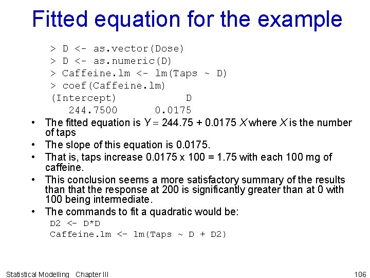 Fitted equation for the example • • • > D <- as. vector(Dose) >