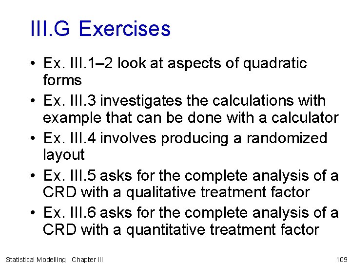 III. G Exercises • Ex. III. 1– 2 look at aspects of quadratic forms