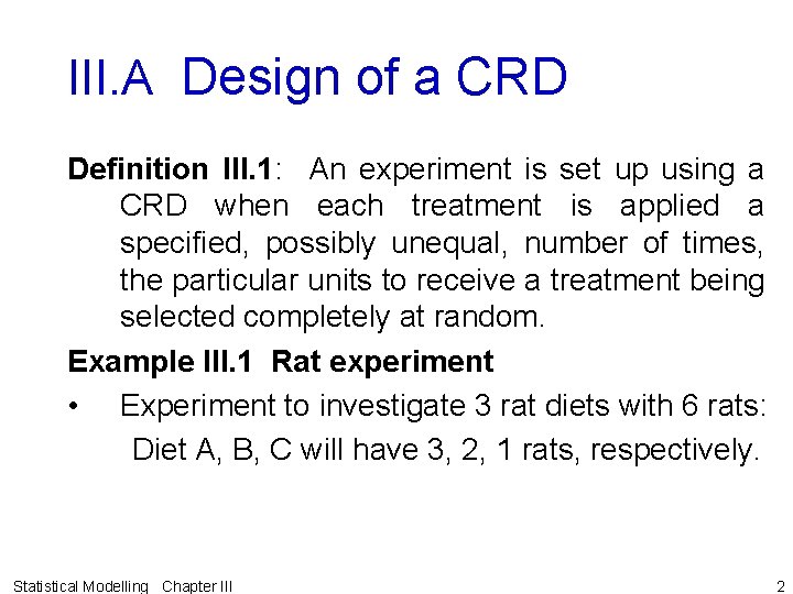 III. A Design of a CRD Definition III. 1: An experiment is set up