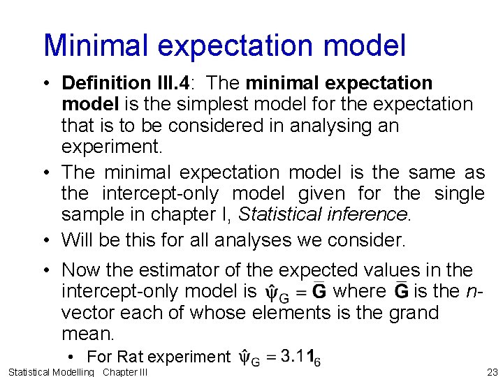 Minimal expectation model • Definition III. 4: The minimal expectation model is the simplest