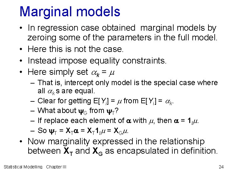 Marginal models • In regression case obtained marginal models by zeroing some of the