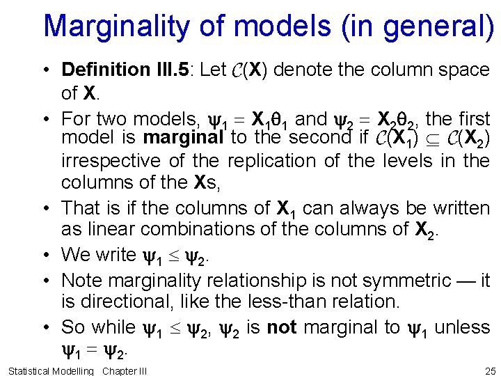 Marginality of models (in general) • Definition III. 5: Let C(X) denote the column