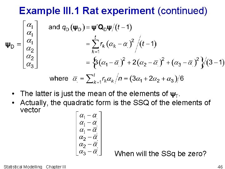 Example III. 1 Rat experiment (continued) • The latter is just the mean of