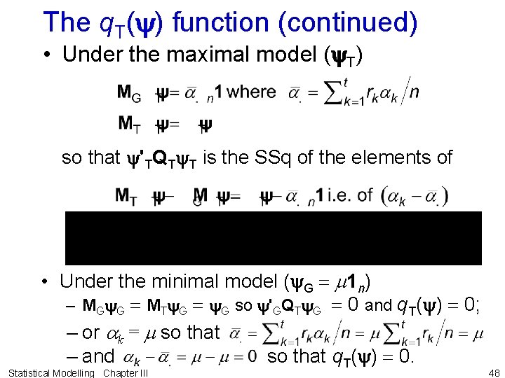 The q. T(y) function (continued) • Under the maximal model (y. T) so that