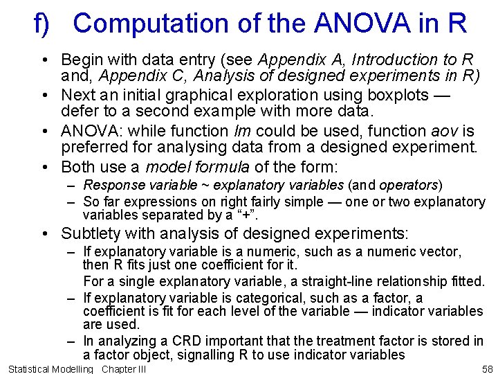 f) Computation of the ANOVA in R • Begin with data entry (see Appendix