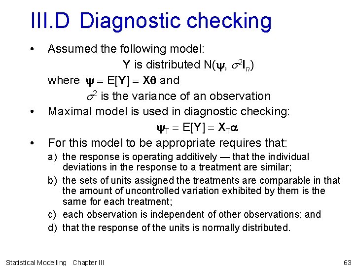 III. D Diagnostic checking • • • Assumed the following model: Y is distributed