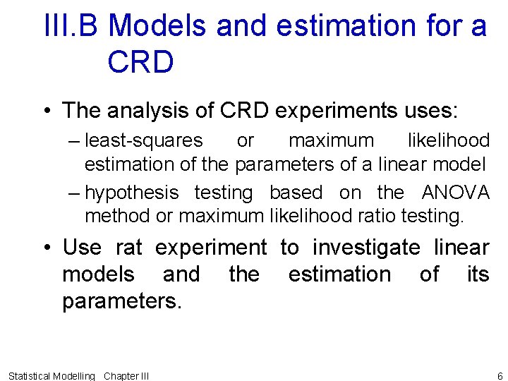 III. B Models and estimation for a CRD • The analysis of CRD experiments