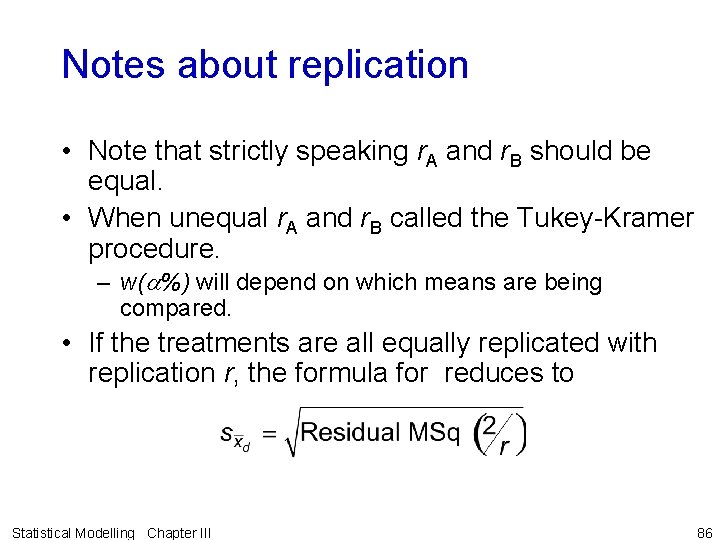 Notes about replication • Note that strictly speaking r. A and r. B should